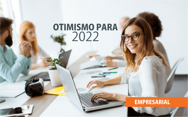 Empreendedores estão otimistas para 2022, aponta pesquisa